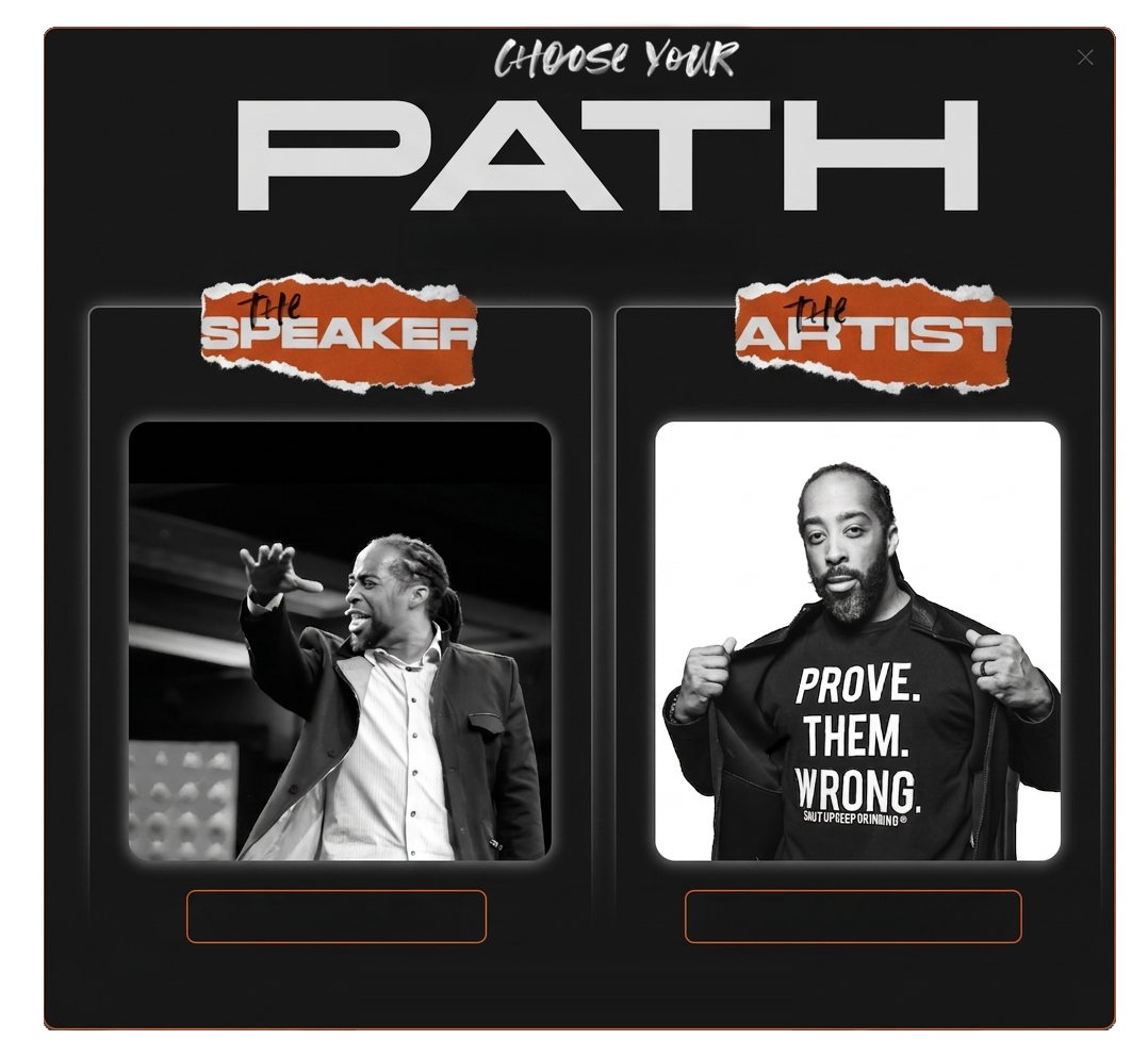 Choose your path. Left: The Speaker. Right: The Artist.